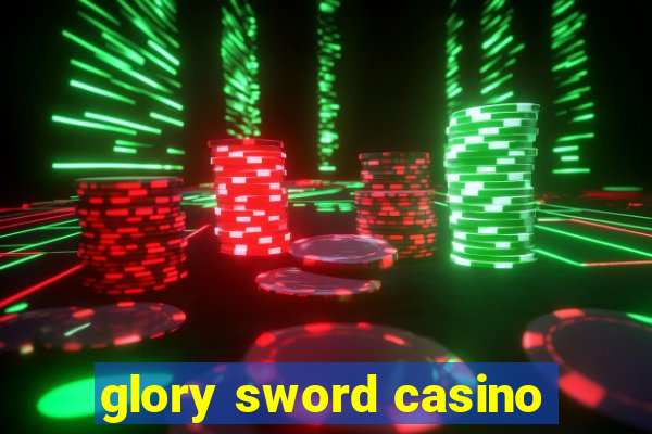 glory sword casino