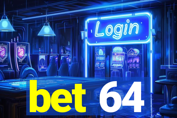 bet 64