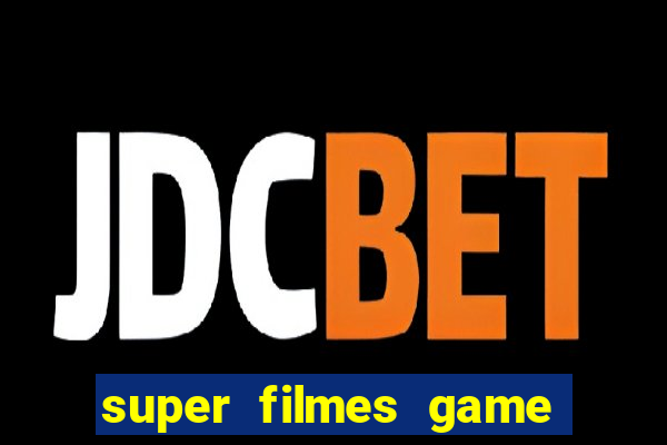 super filmes game of thrones