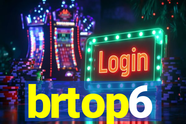 brtop6