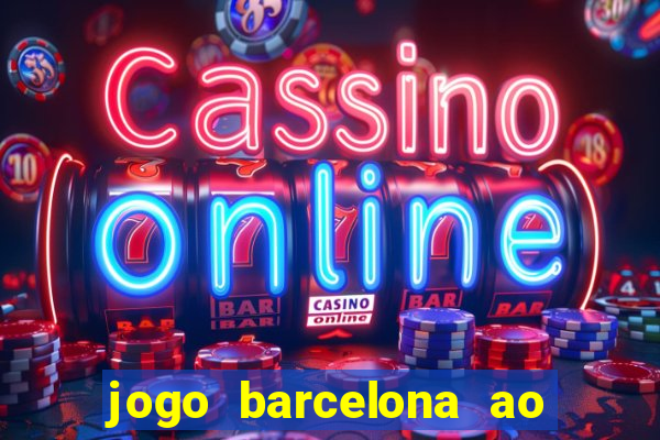 jogo barcelona ao vivo futemax