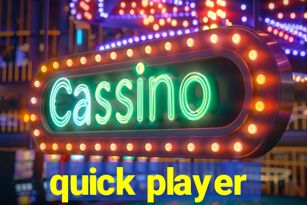 quick player