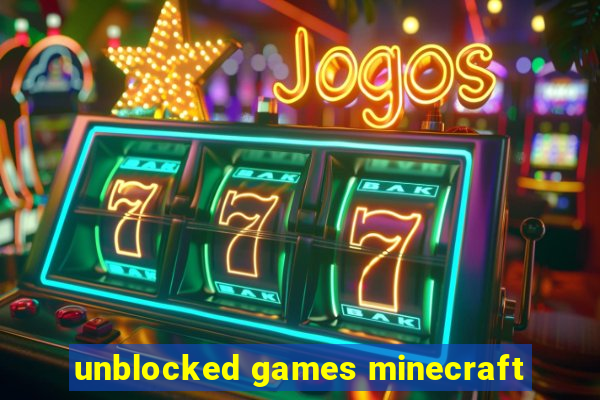 unblocked games minecraft