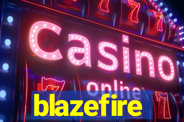 blazefire