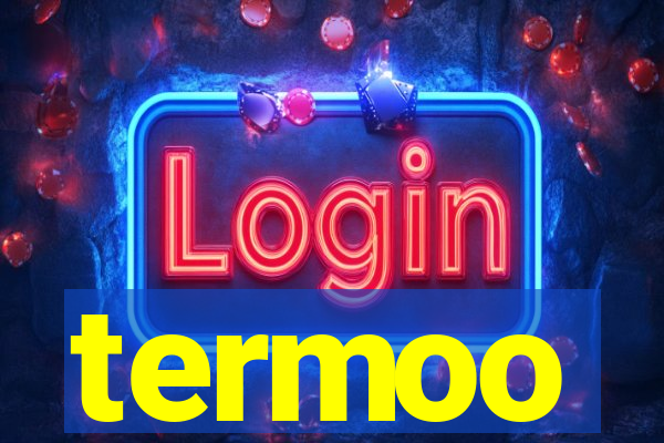 termoo