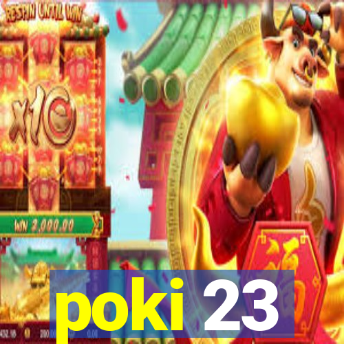 poki 23