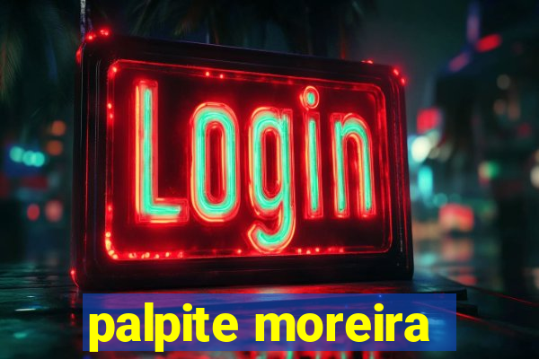 palpite moreira