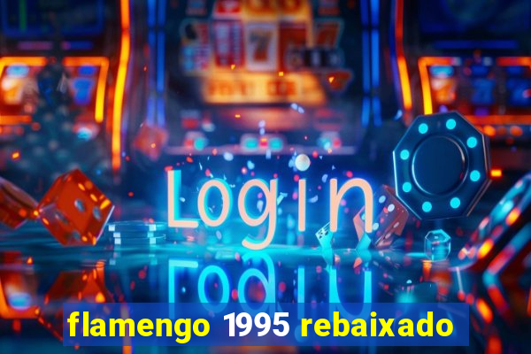 flamengo 1995 rebaixado