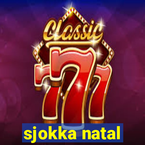 sjokka natal