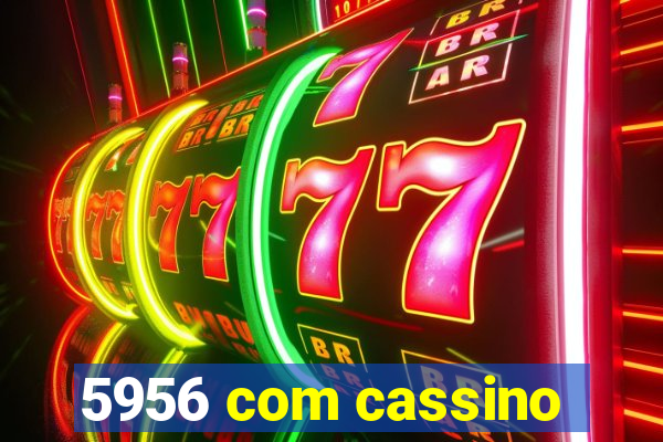 5956 com cassino