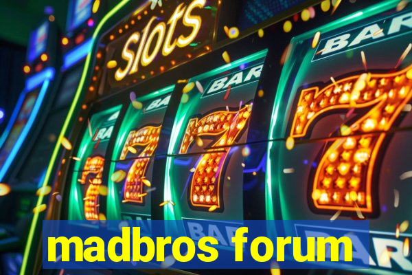 madbros forum