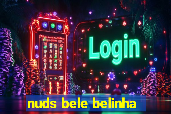 nuds bele belinha