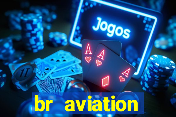 br aviation trabalhe conosco