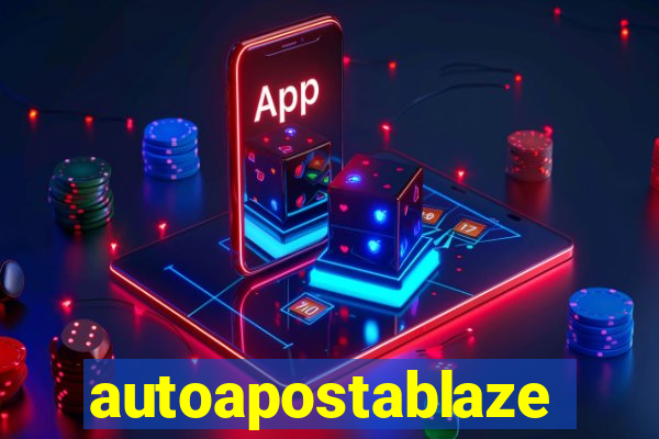 autoapostablaze