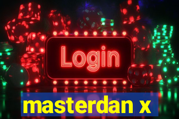 masterdan x