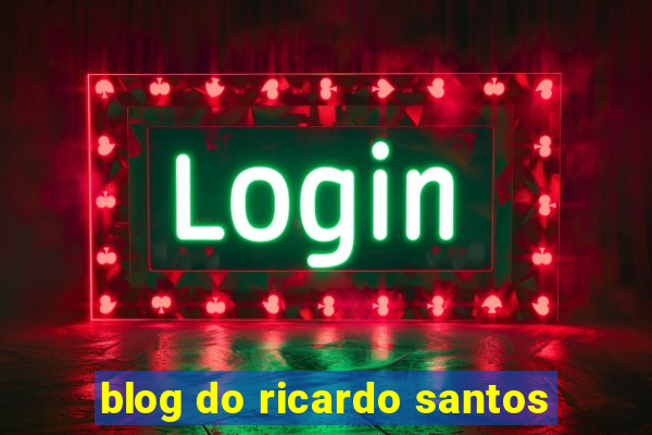 blog do ricardo santos