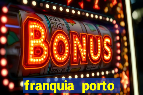 franquia porto seguro valor