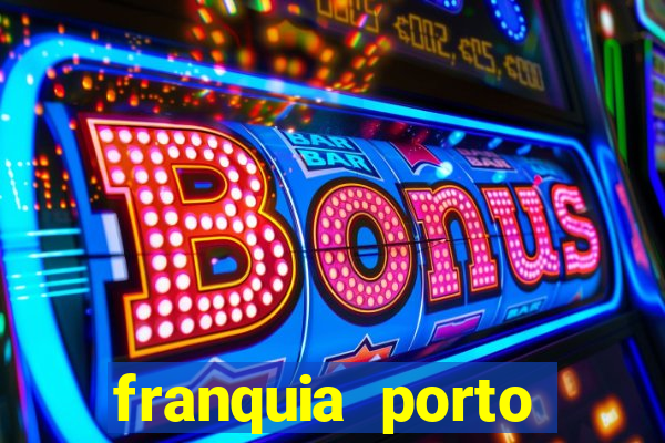 franquia porto seguro valor