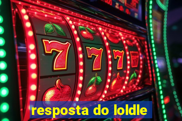 resposta do loldle