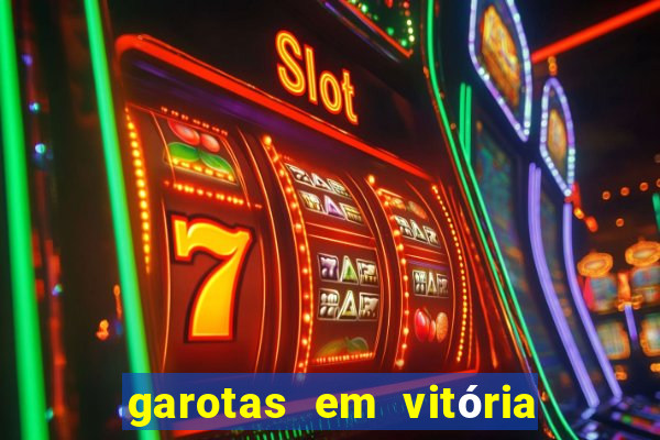 garotas em vitória da conquista