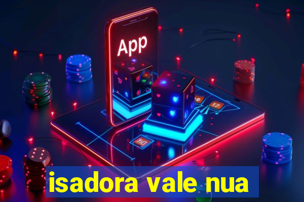 isadora vale nua