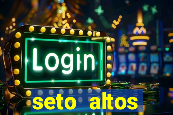 seto altos parametros significado