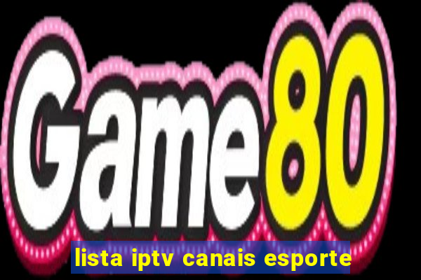 lista iptv canais esporte