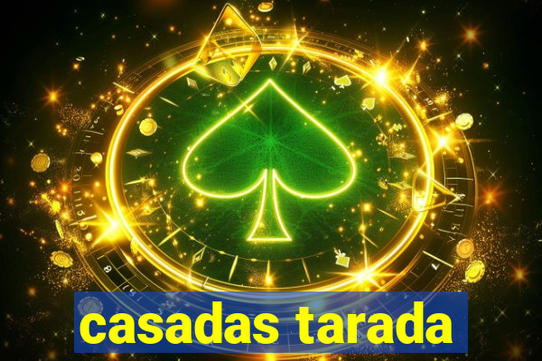 casadas tarada