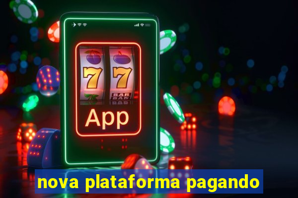nova plataforma pagando