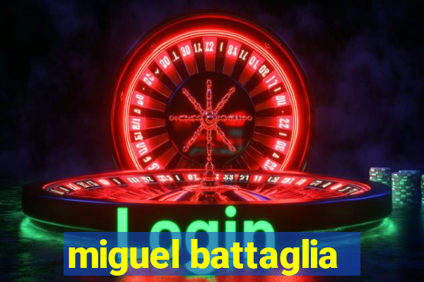 miguel battaglia