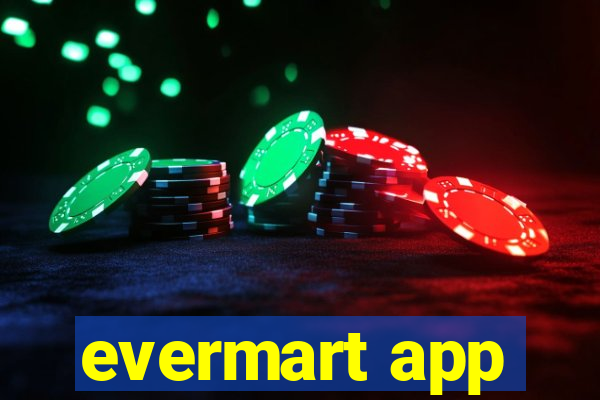 evermart app