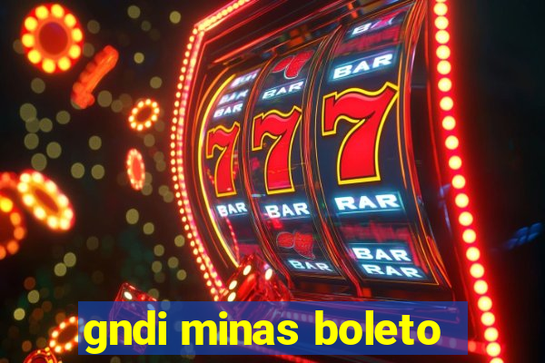 gndi minas boleto