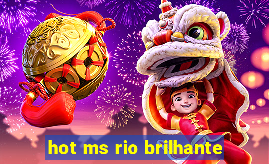 hot ms rio brilhante