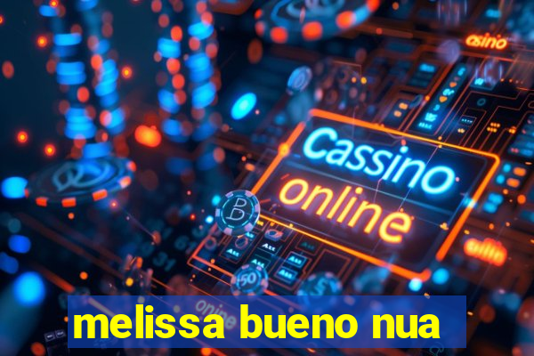 melissa bueno nua