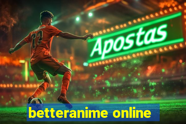 betteranime online