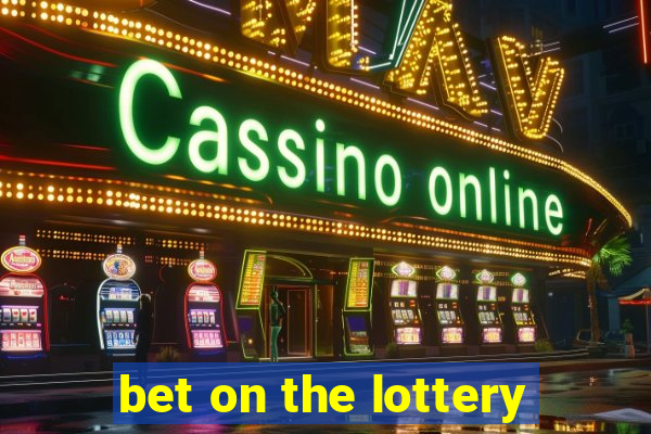 bet on the lottery