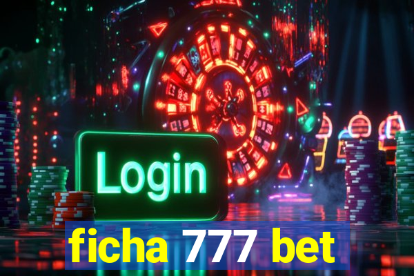 ficha 777 bet
