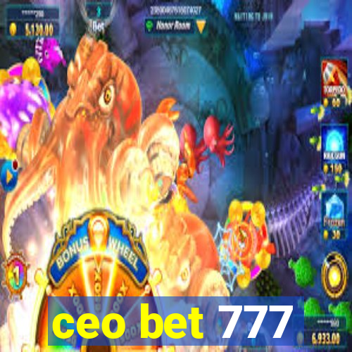 ceo bet 777
