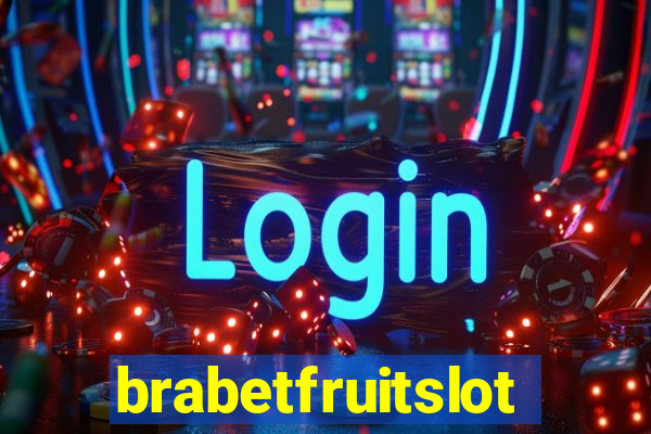 brabetfruitslot