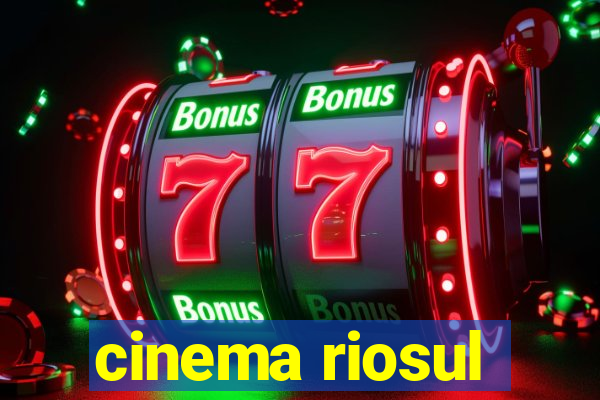 cinema riosul