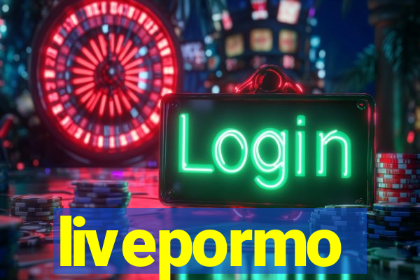 livepormo