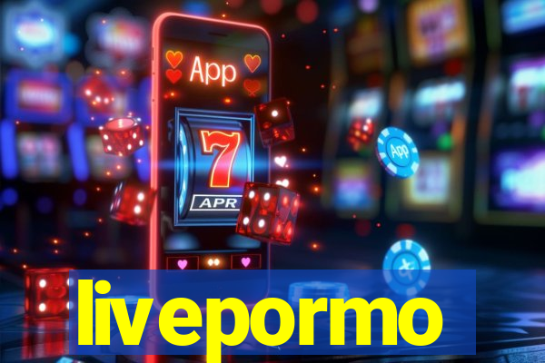 livepormo