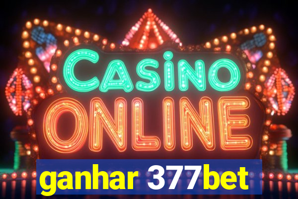 ganhar 377bet