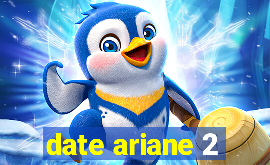 date ariane 2