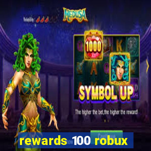 rewards 100 robux