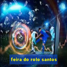 feira do rolo santos