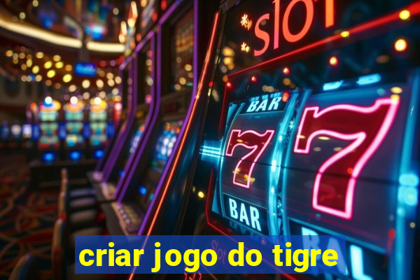 criar jogo do tigre
