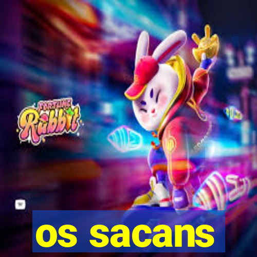 os sacans