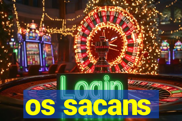 os sacans