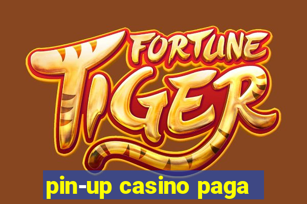pin-up casino paga
